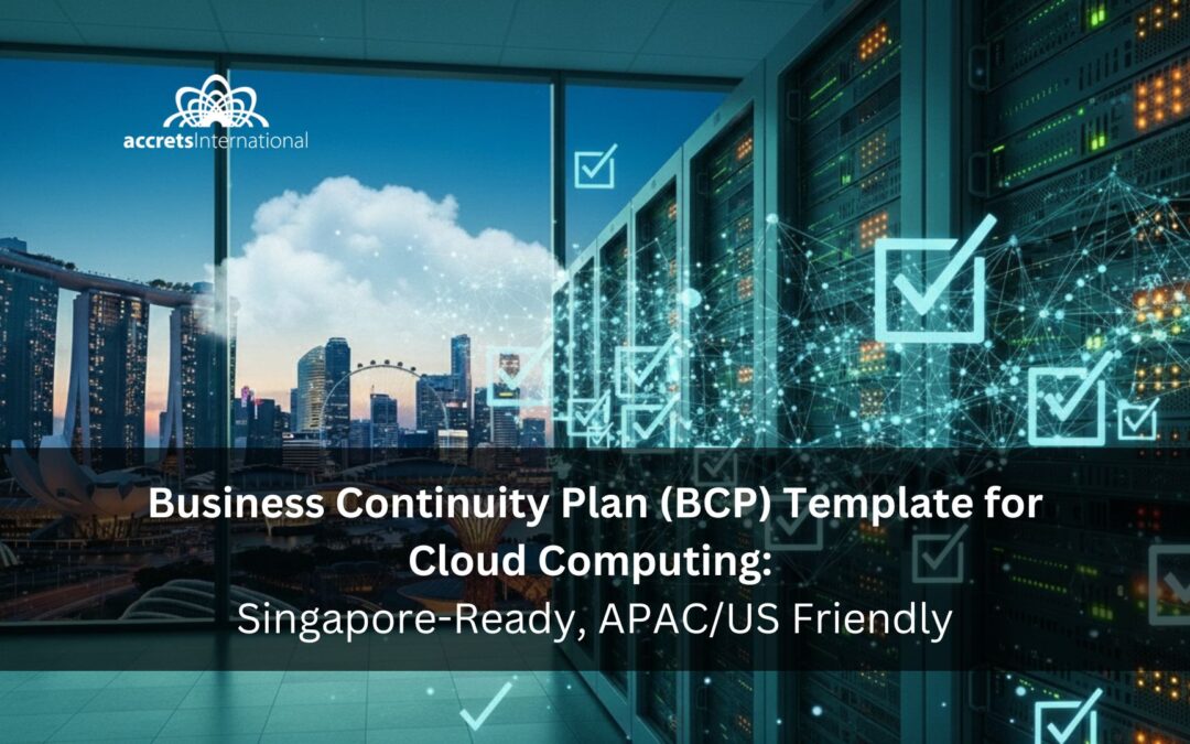 Business Continuity Plan (BCP) Template for Cloud Computing: Singapore-Ready, APAC/US Friendly