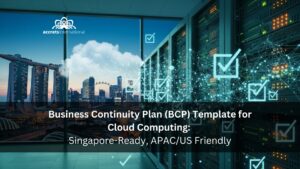 Business Continuity Plan (BCP) Template for Cloud Computing Singapore-Ready, APAC US Friendly
