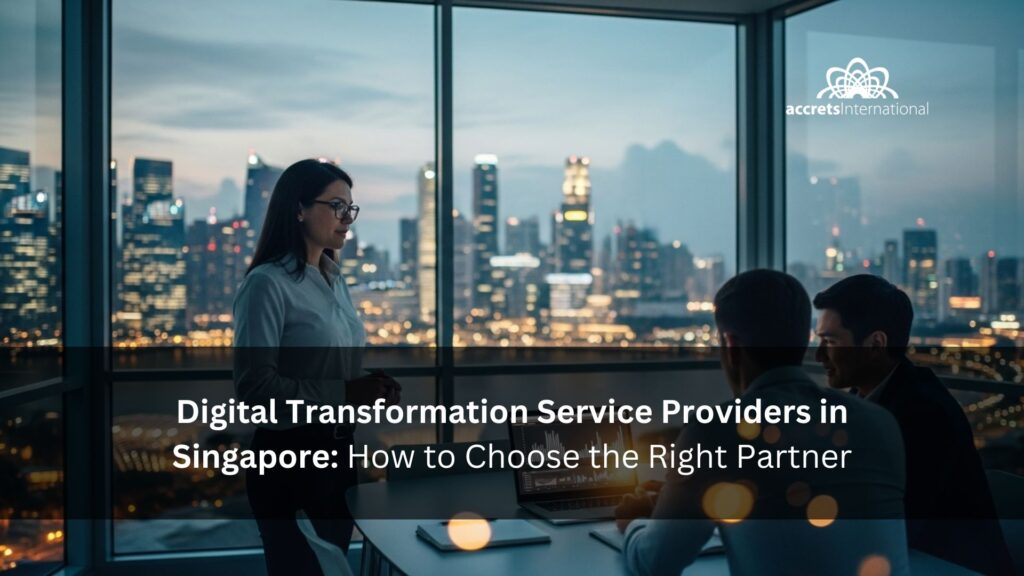 Digital Transformation Service Providers in Singapore How to Choose the Right Partner (2025 Guide)
