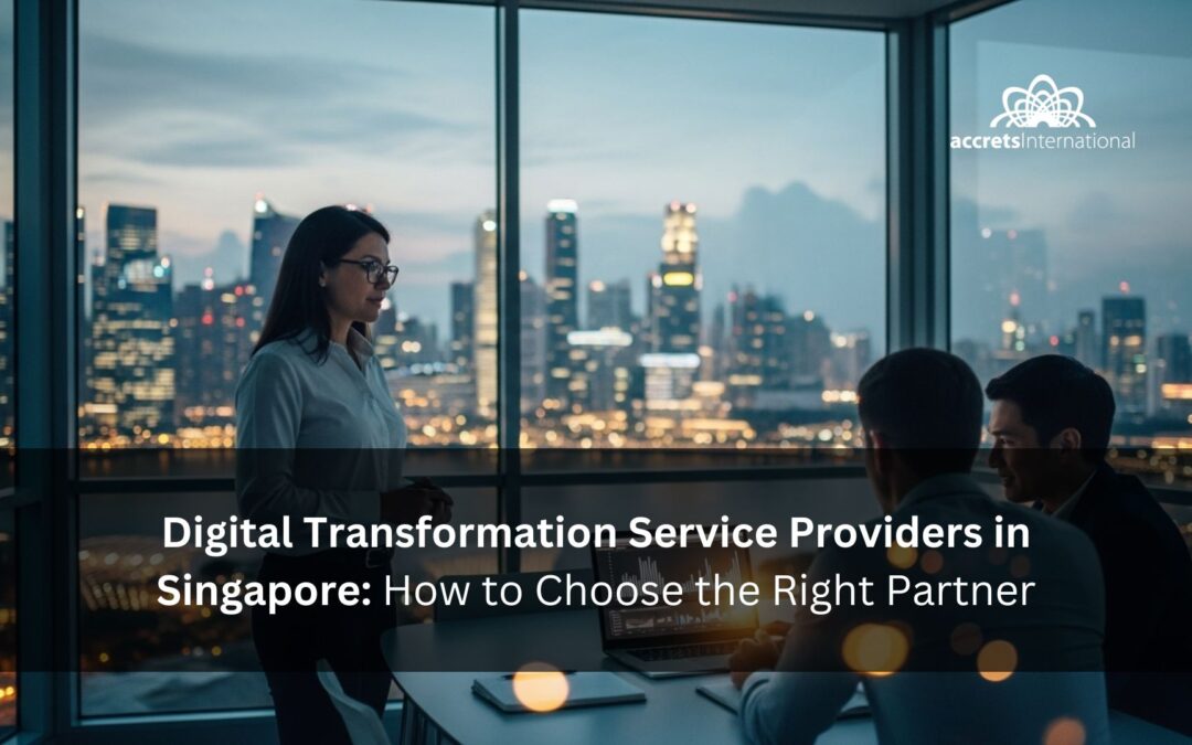 Digital Transformation Service Providers in Singapore: How to Choose the Right Partner (2025 Guide)