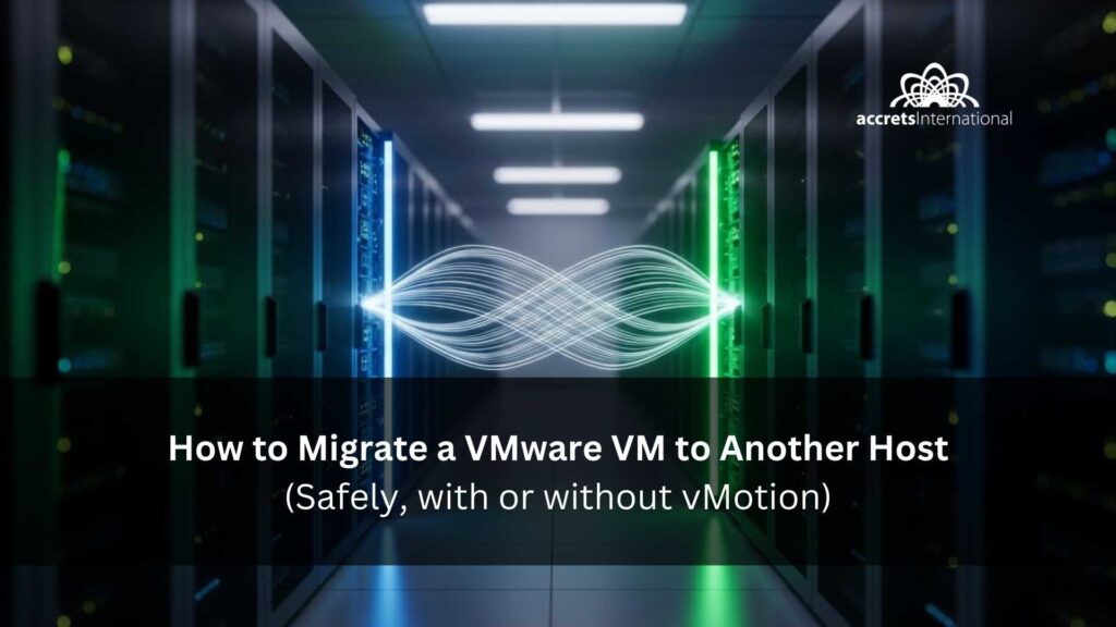 How to Migrate a VMware VM to Another Host (Safely, with or without vMotion)