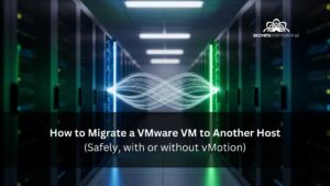 How to Migrate a VMware VM to Another Host (Safely, with or without vMotion)