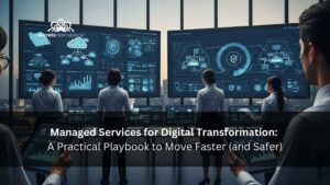 Managed Services for Digital Transformation A Practical Playbook to Move Faster (and Safer)