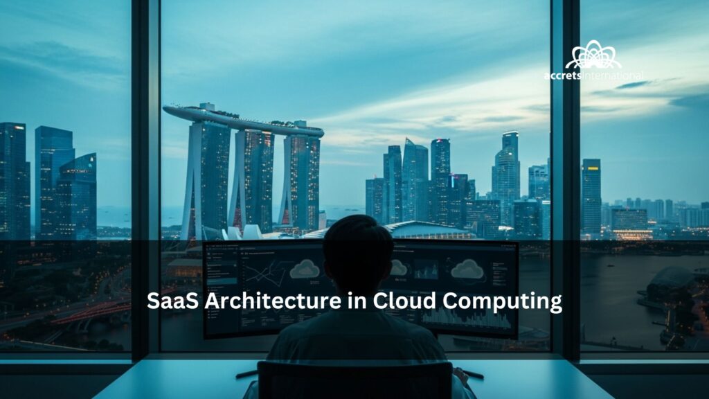 SaaS Architecture in Cloud Computing — The Practical Playbook for Singapore