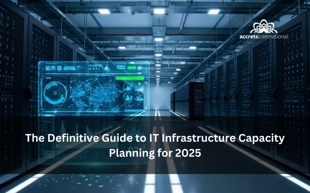 The Definitive Guide to IT Infrastructure Capacity Planning for 2025