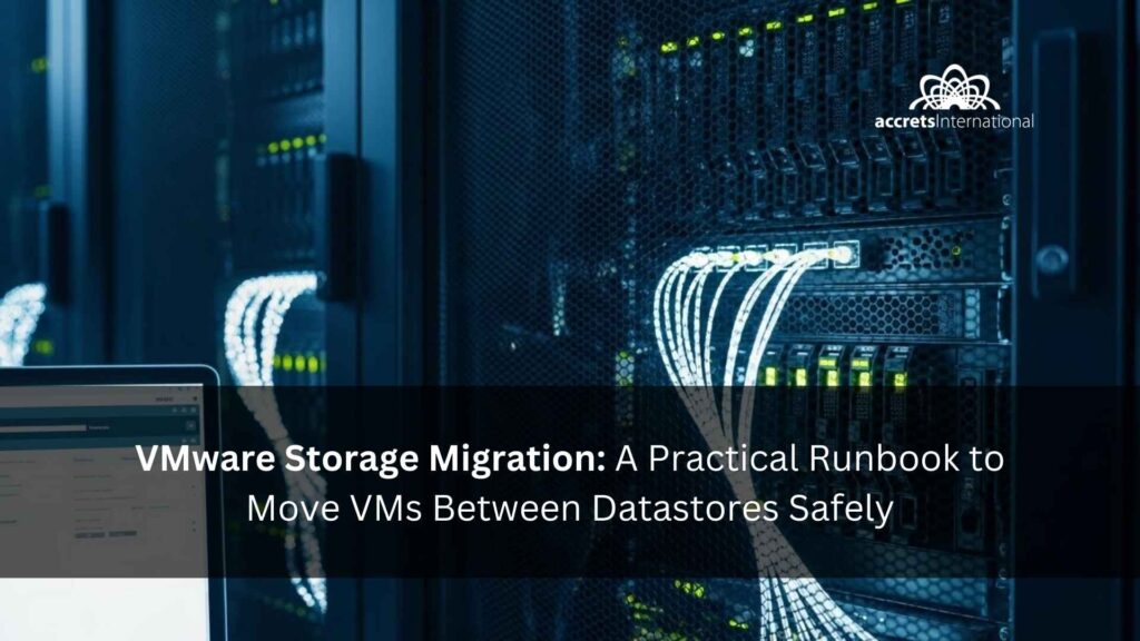 VMware Storage Migration A Practical Runbook to Move VMs Between Datastores Safely