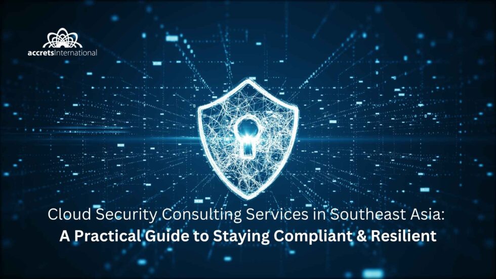Cloud Security Consulting Services in Southeast Asia | Accrets